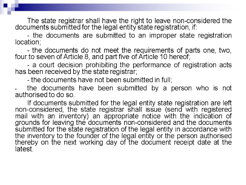 The state registrar shall have the right to leave non-considered the documents submitted for